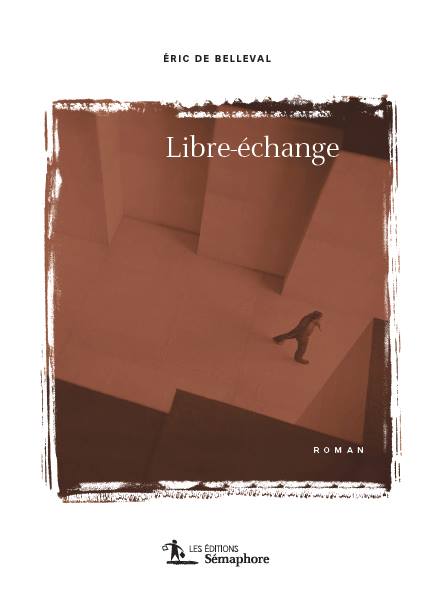 Nouveau roman d’Eric de Belleval pour la rentrée littéraire ! Découvrez « Libre-échange », un roman… (via facebook)