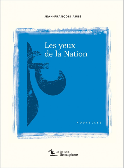 Pour en savoir plus sur «Les yeux de la Nation» de Jean-Francois Aubé (via facebook)