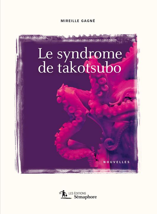 *** FÉLICITATIONS *** « Le syndrome de takotsubo » de Mireille Gagné est l’une des trois… (via facebook)